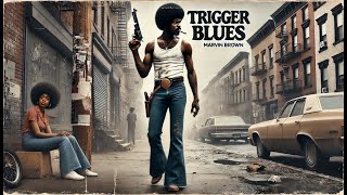 Trigger Blues - Marvin Boogie Brown