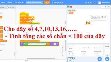 SCRATCH:DÃY SỐ/Tính tổng các số chẵn nhỏ hơn 100 của dãy 4,7,10,13,16,...(Buổi 7)