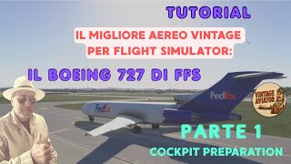 Tutorial Boeing 727 Super 27 PARTE 1 - preparazione e messa in moto
