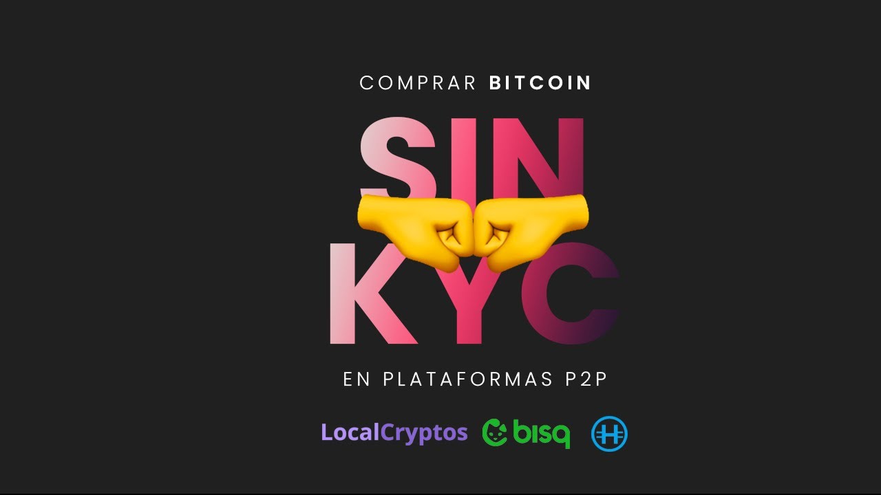 🤜🏼🤛🏼 COMPRAR Bitcoin en plataformas #P2P de forma ANÓNIMA!!! [SIN KYC y  SIN LIMITACIONES]