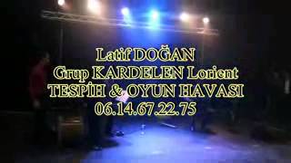 Latif Dogan & Grup Kardelen Tespih & Oyun Havasi