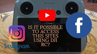 DJI RC as SOCIAL MEDIA PLATFORM BROWSER? DJI RC as SOCIAL MEDIA PLATFORM BROWSER?