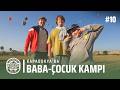 Kapadokya’da Baba-Çocuk Kampı | Balon Turu | Avanos ve Çömlek | Kayaşehir | Pervasız Kamp #10