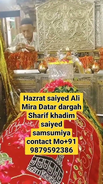 Hazrat saiyed Ali Mira Datar dargah Sharif khadim saiyed samsumiya ...