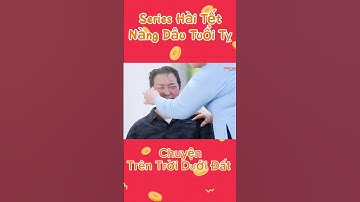 Cười thả ga trong tập phim Nàng Dâu Tuổi Tỵ - Chuyện trên trời dưới đất #phimtet