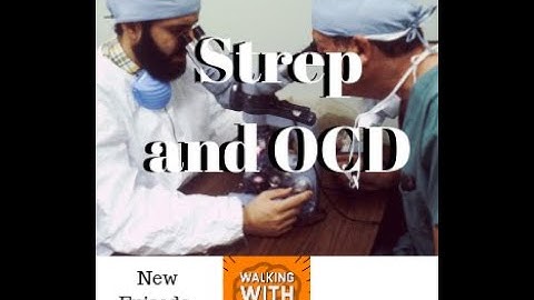 The Link Between Streptococcal Bacteria and OCD