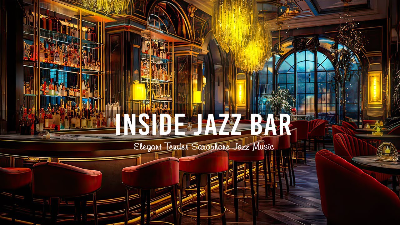 Inside Jazz Bar 🍷 Elegant Tender Saxophone Jazz Music - Calm Background ...