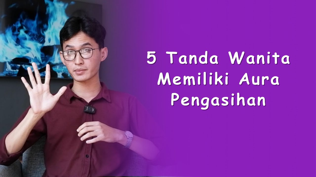 5 TANDA WANITA MEMILIKI AURA PENGASIHAN