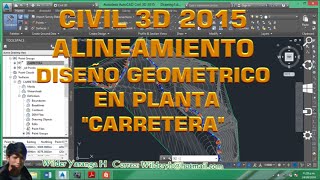 DISEÑO GEOMÉTRICO DE CARRETERA  EN CIVIL 3D   ALINEAMIENTO (3/11) 20152025