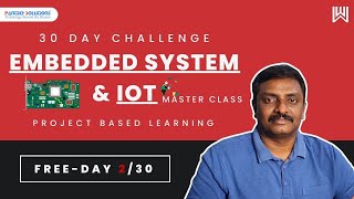 Embedded System Design & IoT - Day 2/30 - Jeevarajan M.K