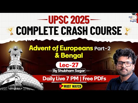 UPSC 2025 | L 27 Advent of Europeans and Bengal | Shubham Sagar | StudyIQ IAS English