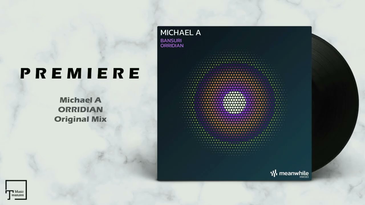 PREMIERE: Michael A - Orridian (Original Mix) [MEANWHILE RECORDINGDS]