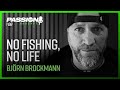 NO FISHING, NO LIFE - Björn Brockmann im Gespräch mit Pierre- Michel Lehe