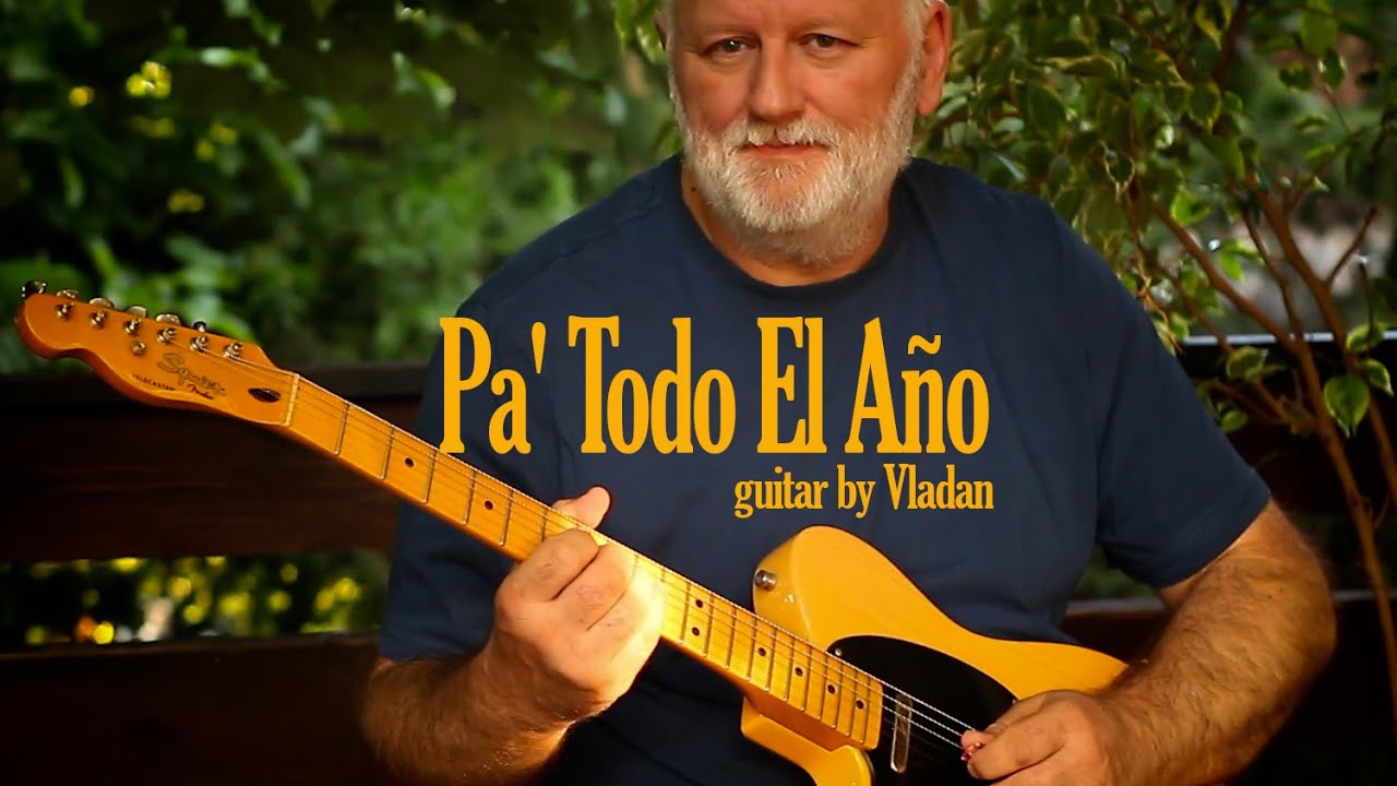 Pa' Todo el Año - Guitar cover by Vladan - YouTube