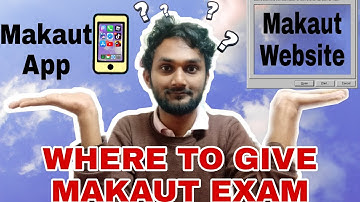 App or Website Where to Give exam Of MAKAUT ?? Biggest confusion cleared about UCanAssess App
