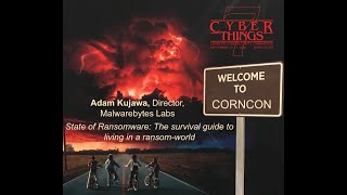 CC7 D01 T01 12PM Adam Kujawa, Malwarebytes - State of Ransomware: The survival guide...