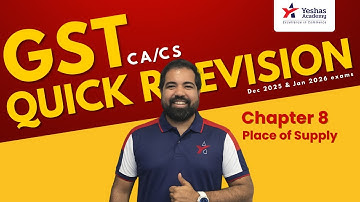 GST Revise With Me | Quick Revision | CA CS | Chapter 8 Place of Supply | Yeshas Academy
