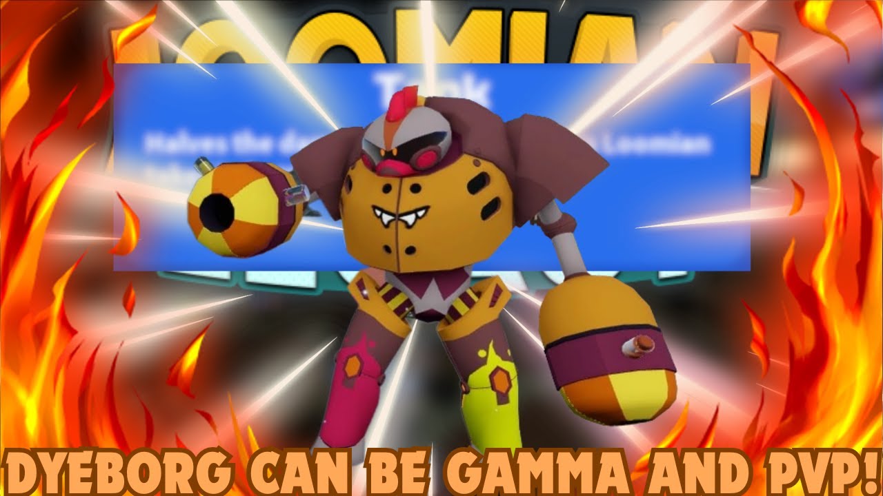 DYEBORG CAN BE GAMMA AND BE PVP VIABLE! - Loomian Legacy PVP