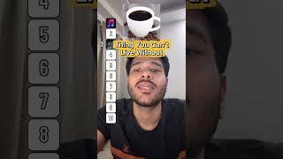 Thing That You Cant Live Without