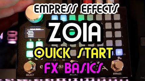 Quickstart Pt. 1 - FX Basics // Empress Effects Zoia Tutorial