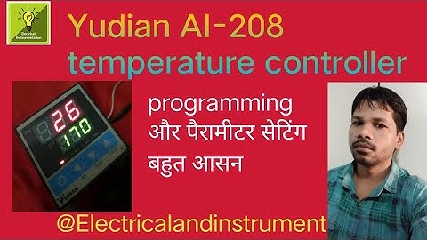 YUDIAN AI 208 D4. TEMPERATURE CONTROLLER. PID PARAMETER SETTING.(@Electricalandinstrument )