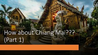 How about chiang mai (part 1)???