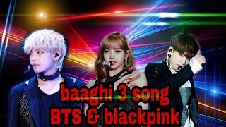 Baaghi 3 Movie - Dus Bahane Bts Black Pink
