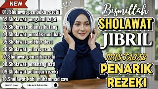 SHOLAWAT NABI MUSTAJAB | PEMBUKA PINTU REZEKI \u0026 KETENANGAN JIWA, SOLAWAT JIBRIL MERDU PALING DAHSYAT