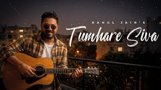 Download Lagu Tumhare Siva - Rahul Jain | Unplugged Cover  MP3