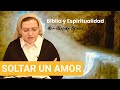 SOLTAR UN AMOR - BIBLIA Y ESPIRITUALIDAD, HNA GLENDA OFICIAL.