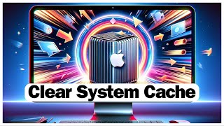 How To Clear The System Cache On A Mac