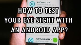 How to Test Your Eye Sight with an Android app