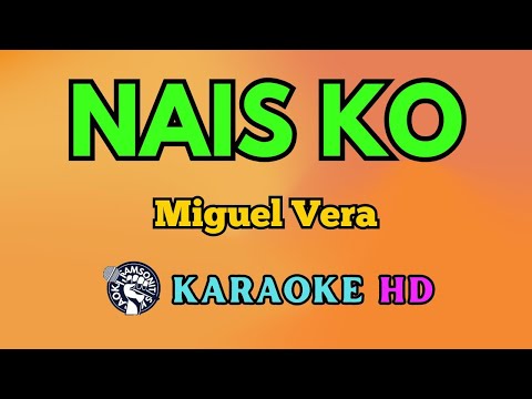 Video thumbnail for Nais Ko KARAOKE by Miguel Vera 4K HD @samsonites