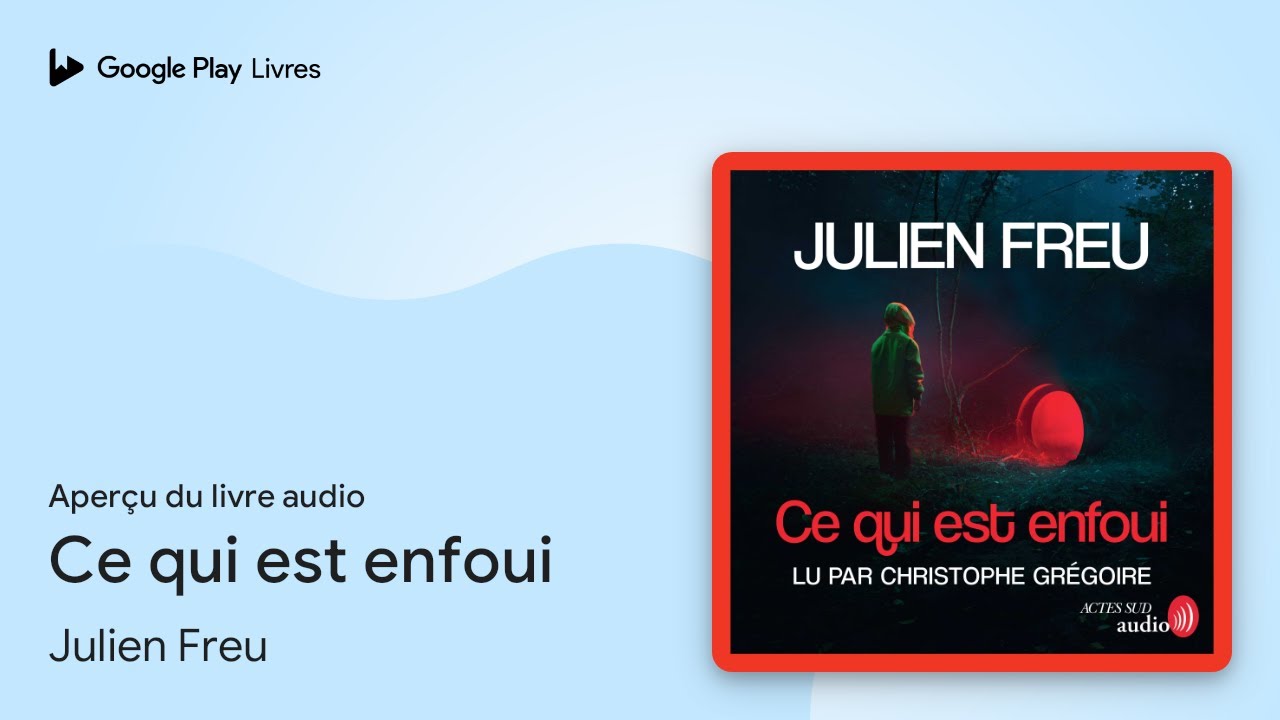 Ce qui est enfoui de Julien Freu · Extrait du livre audio - YouTube
