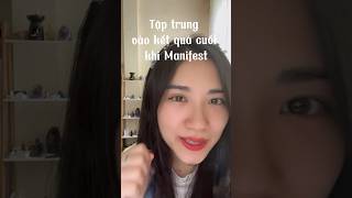 Tập Trung Vào Kết Quả Cuối Khi Manifest???