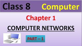 Computer Networks Chapter 1 || class 8 || Part 1