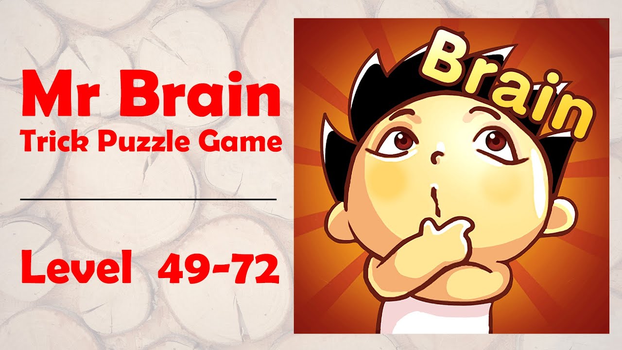 Mr Brain - Trick Puzzle Game | Level 49-72 | Level Games