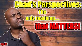 Full Chad's Perspectives: The Roadmap!!!! News