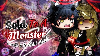 Sold To A Monster | Glmm / Gcmm | Gacha Life Mini Movie