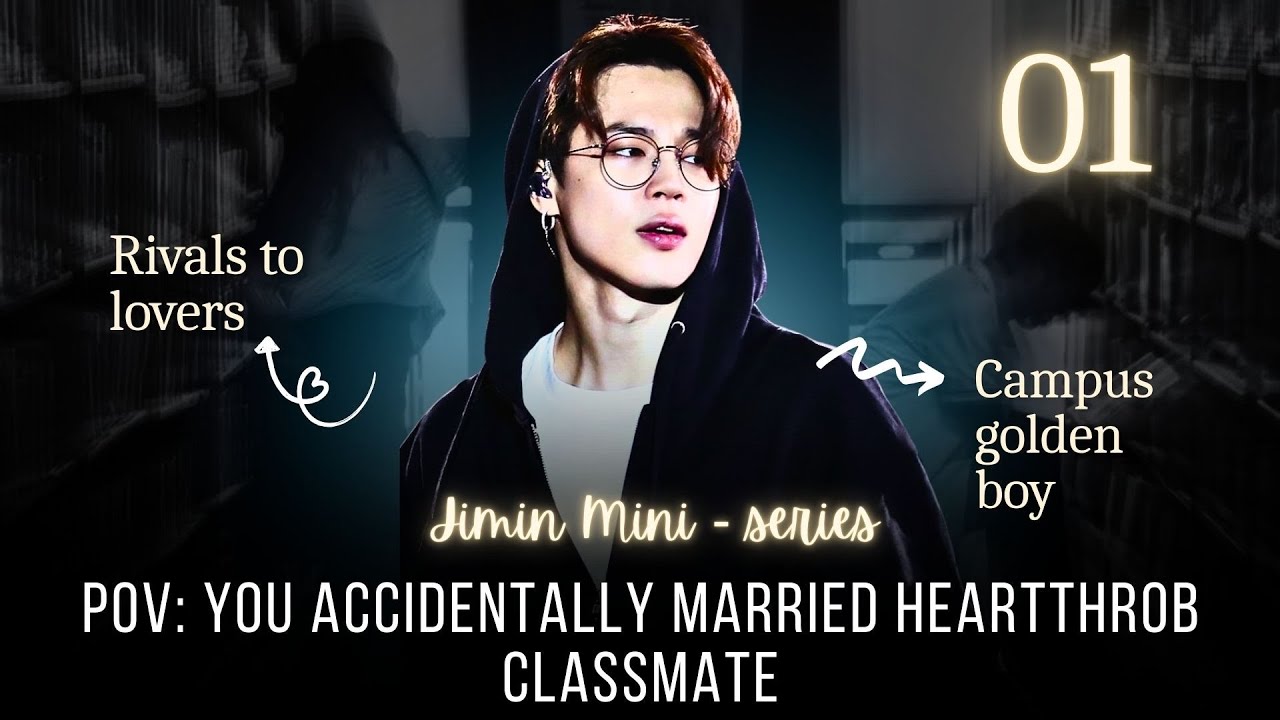 EP 1 I  Drunk Married my heartthrob Classmate I JIMIN FF ONESHOT I #jiminff #btsjiminff  #btsot7ff