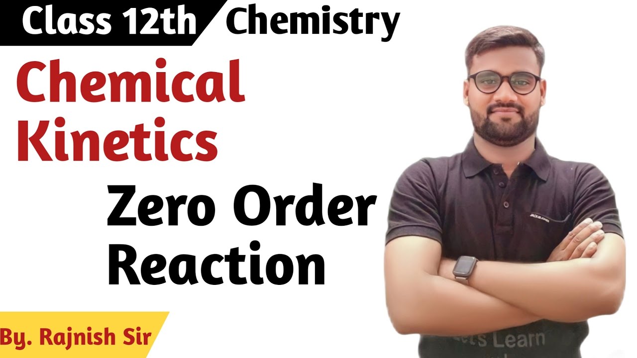 Chemical Kinetics | Integrated Rate Equation For Zero Order Reaction ...
