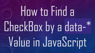 How to Find a CheckBox by a data-* Value in JavaScript