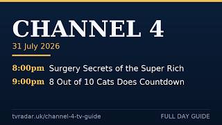Ch4 TV Guide Friday 31 July 2026 | Full Day Channel 4 TV Guide