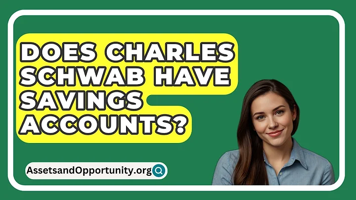 Does Charles Schwab Have Savings Accounts? - AssetsandOpportunity.org