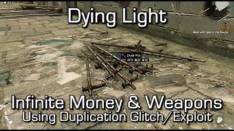 Dying Light - Infinite Money & Weapons (using Duplication Glitch/Exploit)