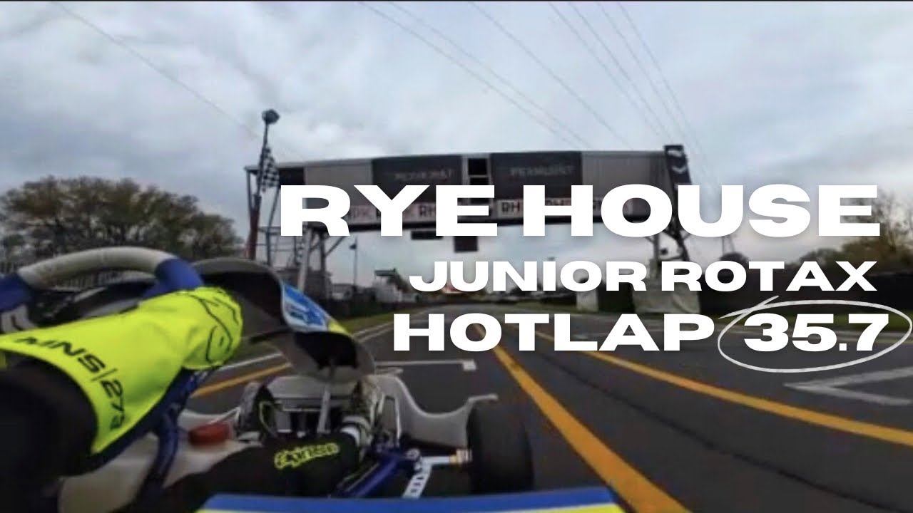 RYE HOUSE JUNIOR ROTAX HOTLAP 35.7