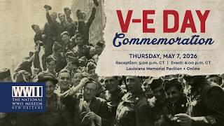V-E Day Commemoration 2026 at the The National WWII Museum
