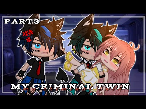 My Criminal Twins  PART 3  GCMMGacha Club Mini Movie