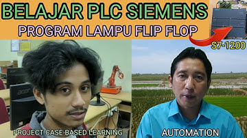 BELAJAR PLC SIEMENS S7 1200 – PROGRAM LAMPU FLIP FLOP | MODEL PEMBELAJARAN BERBASIS KASUS