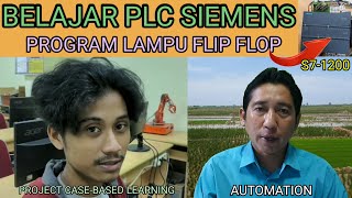 HOW TO LEARN PLC SIEMENS S7 1200 – FLIP FLOP LIGHT PROGRAM | CASE-BASED LEARNING MODEL (CBL)
